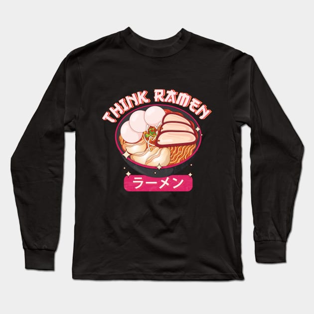 Think Ramen Long Sleeve T-Shirt by Aanmah Shop